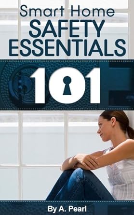 solo living 101 smart home safety essentials 1st edition a pearl b00m6fprci