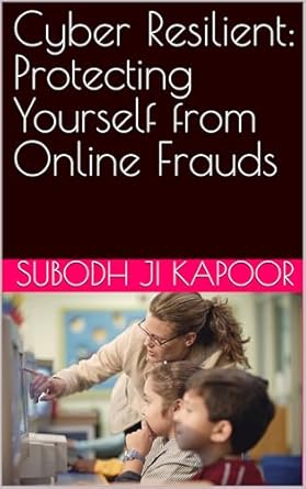 cyber resilient protecting yourself from online frauds 1st edition subodh ji kapoor ,subodh ji kapoor