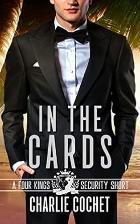 in the cards a four kings security short 1st edition charlie cochet b0bxyll4dg