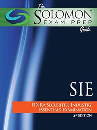 the solomon exam prep guide sie finra securities industry essentials examination 2nd edition solomon exam