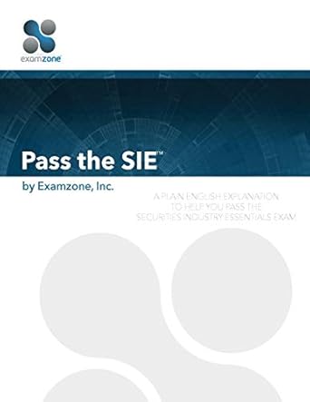 pass the sie a plain english explanation to help you pass the securities industry essentials exam 1st edition