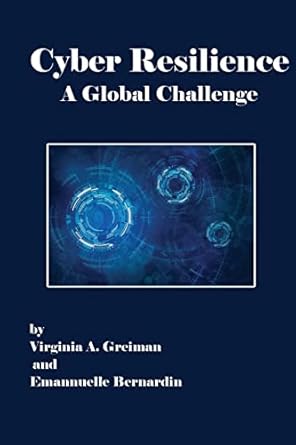 cyber resilience a global challenge 1st edition virginia a greiman ,emmanuelle bernardin 1914587022,