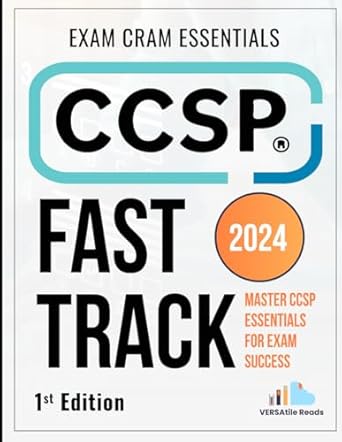 ccsp fast track master ccsp essentials for exam success exam cram notes 2024 1st edition versatile reads