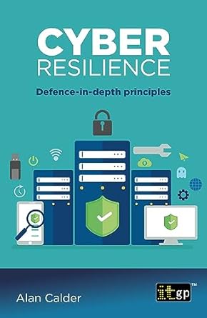 cyber resilience defence in depth principles 1st edition alan calder b0cdgls5h3