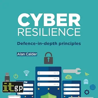 cyber resilience defense in depth principles 1st edition alan calder ,alan medcroft ,it governance publishing
