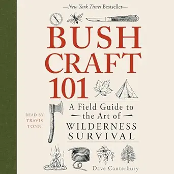 bushcraft 101 a field guide to the art of wilderness survival bushcraft series 1st edition dave canterbury