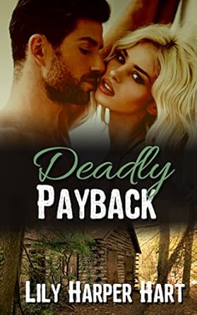 deadly payback 1st edition lily harper hart b01ichql2i