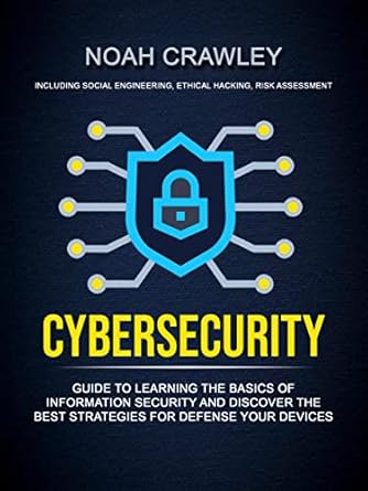 cybersecurity guide to learning the basics of information security and discover the best strategies for
