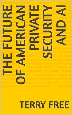 the future of american private security and ai 1st edition terry free b0csbgjmyd