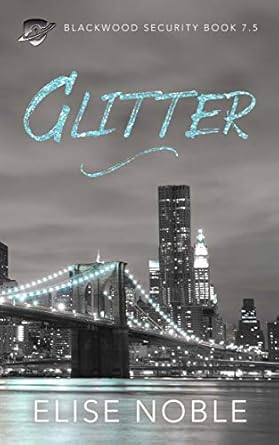 glitter blackwood security book 7 5 1st edition elise noble b07zmfnnys