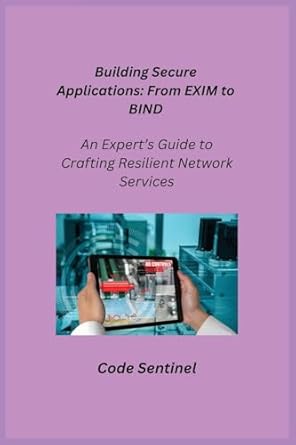 building secure applications an experts guide to crafting resilient network services 1st edition code
