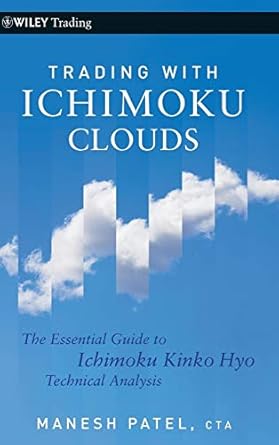 trading with ichimoku clouds the essential guide to ichimoku kinko hyo technical analysis 1st edition manesh