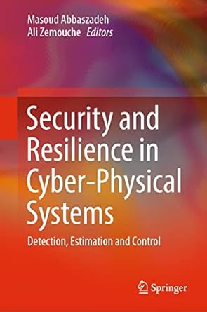 security and resilience in cyber physical systems detection estimation and control 1st edition masoud
