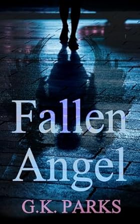 fallen angel 1st edition g k parks b087x17lng