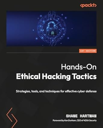 hands on ethical hacking tactics strategies tools and techniques for effective cyber defense 1st edition