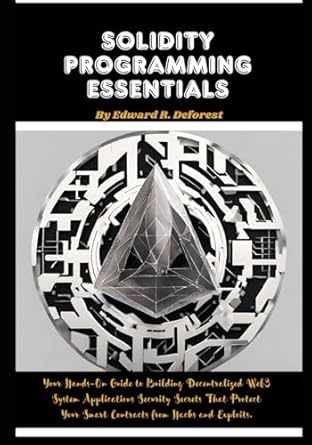 solidity programming essentials your hands on guide to building decentralized web3 system applications