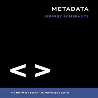 metadata the mit press essential knowledge series 1st edition jeffrey pomerantz ,steven menasche ,gildan