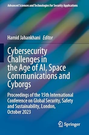 cybersecurity challenges in the age of ai space communications and cyborgs proceedings of the 15th