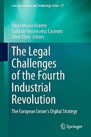 the legal challenges of the fourth industrial revolution the european unions digital strategy 1st edition