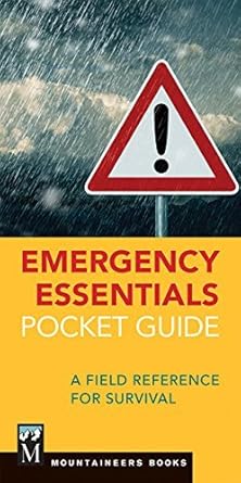 emergency essentials pocket guide a field reference for survival by mountaineers books 1st edition