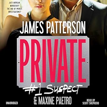 private #1 suspect unabridged edition james patterson ,maxine paetro ,scott shepherd 161969297x,