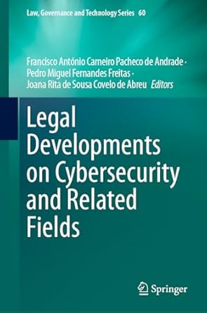 legal developments on cybersecurity and related fields 1st edition francisco antonio carneiro pacheco de