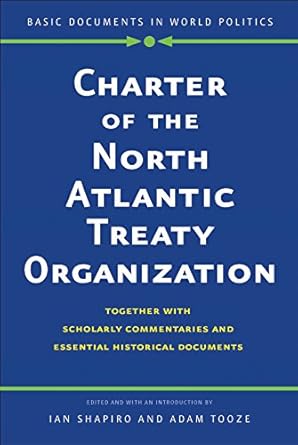 charter of the north atlantic treaty organization together with scholarly commentaries and essential