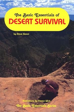 the basic essentials of desert survival 1st edition dave ganci 093480267x, 978-0934802673