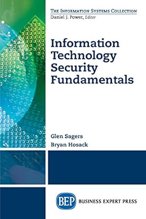 information technology security fundamentals 1st edition glen sagers ,bryan hosack b016juezrs