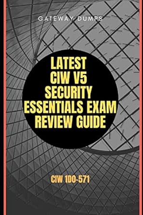 latest ciw v5 security essentials exam review guide ciw 1d0 571 1st edition gateway dumps b089d33hg3,