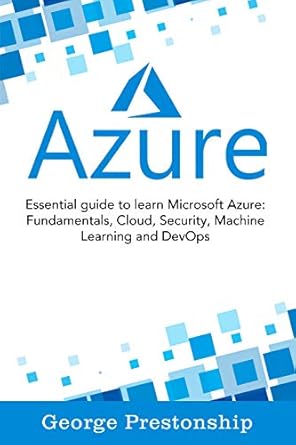 azure essential guide to learn microsoft azure fundamentals cloud security machine learning and devops 1st