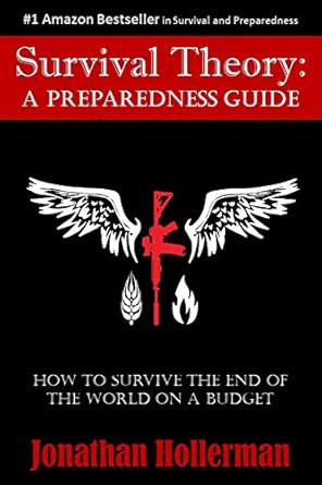 survival theory a preparedness guide 1st edition jonathan hollerman 069267280x, 978-0692672808