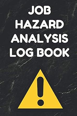 job hazard analysis log book notebook for safety professionals black cover 1st edition job safety essentials