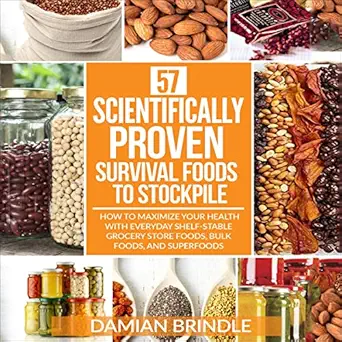 57 scientifically proven survival foods to stockpile how to maximize your health with everyday shelf stable