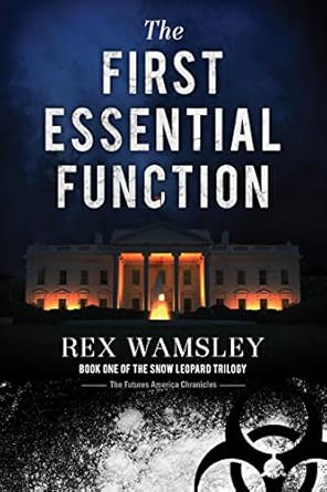 the first essential function book 1 of the snow leopard trilogy 1st edition rex wamsley b012htoyj4