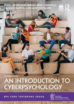 an introduction to cyberpsychology 1st edition grainne kirwan ,irene connolly ,hannah barton ,marion palmer