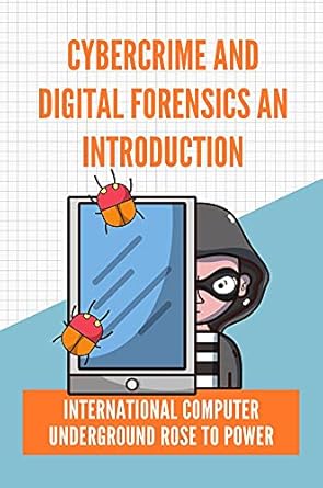 cybercrime and digital forensics an introduction international computer underground rose to power internet