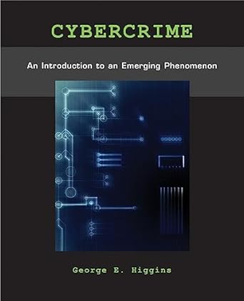 cybercrime an introduction to an emerging phenomenon 1st edition george higgins 0073401552, 978-0073401553