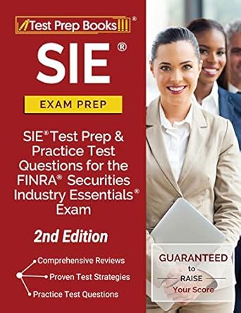 sie exam prep sie test prep and practice test questions for the finra securities industry essentials exam 1st
