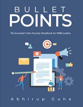 bullet points the essential cyber security handbook for smb leaders 1st edition mr abhirup guha b0d2b3pl6k,