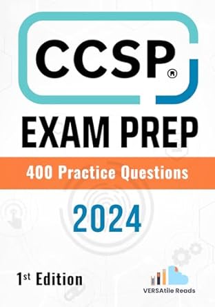 ccsp exam prep 400 practice questions 2024 1st edition versatile reads b0d4qx73t3, 979-8326232052