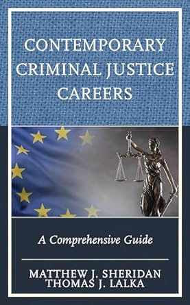 contemporary criminal justice careers a comprehensive guide 1st edition matthew j sheridan ,thomas j lalka