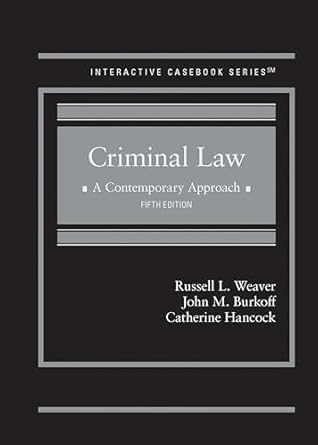 criminal law a contemporary approach 1st edition russell weaver ,john burkoff ,catherine hancock 1685614582,