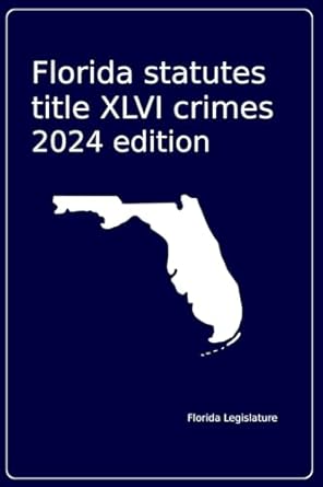 florida statutes title xlvi crimes 2024 1st edition florida legislation b0d3fjf15z, 979-8324948931