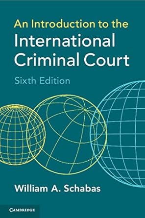 an introduction to the international criminal court 1st edition william a schabas b001hcy11e, 978-1108571715