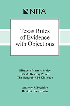 nita texas rules of evidence with objections 4th edition elizabeth masters fraley ,geral reading powell