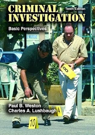 criminal investigation basic perspectives 10th edition paul b weston ,charles lushbaugh 0131188593,