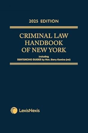 criminal law handbook of new york   latest 2025th edition lexisnexis editorial staff 1663397759,