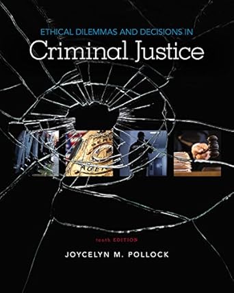 ethical dilemmas and decisions in criminal justice 1st edition joycelyn m pollock b079qd7hjr, 978-1337670876