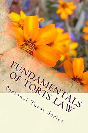 fundamentals of torts law electronic law book writers of 6 published model bar exam essays look inside torts